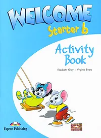 Обложка книги Welcome Starter b: Activity Book, Elizabeth Gray, Virginia Evans