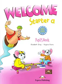 Обложка книги Welcome Starter a: Pupil's Book, Elizabeth Gray, Virginia Evans