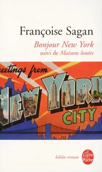 Обложка книги Bonjour New York: Suivi de Maisons louees, Francoise Sagan