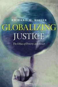 Обложка книги Globalizing Justice: The Ethics of Poverty and Power, Richard W. Miller