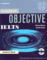 Обложка книги Objective IELTS: Advanced: Student's Book (+ CD-ROM), Michael Black, Annette Capel