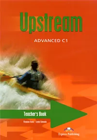 Обложка книги Upstream: Advanced C1: Teacher's Book, Virginia Evans, Lynda Edwards