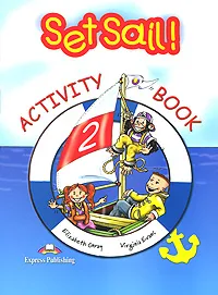 Обложка книги Set Sail! 2: Activity Book, Elizabeth Gray, Virginia Evans