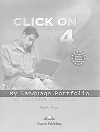 Обложка книги Click On 4: My Language Portfolio, Virginia Evans