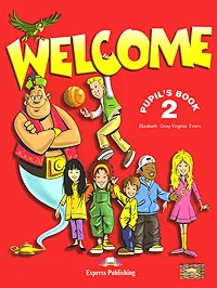 Обложка книги Welcome 2: Pupil's Book, Elizabeth Gray, Virginia Evans