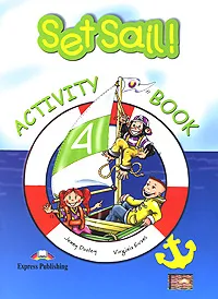 Обложка книги Set Sail! 4: Activity Book, Jenny Dooley, Virginia Evans