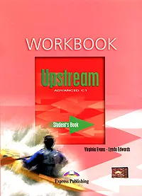 Обложка книги Upstream: Advanced C1: Workbook: Student's Book, Virginia Evans, Lynda Edwards