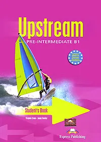 Обложка книги Upstream: Pre-Intermediate B1: Student's Book, Virginia Evans, Jenny Dooley