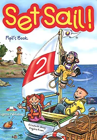 Обложка книги Set Sail! 2: Pupil's Book, Elizabeth Gray, Virginia Evans