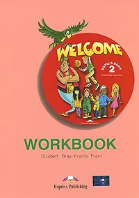 Обложка книги Welcome 2: Workbook, Elizabeth Gray, Virginia Evans