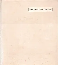 Обложка книги Holland Eletkepek, Mojzer Miklos