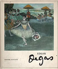 Обложка книги Edgar Degas, Phoebe Poolova