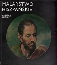 Обложка книги Malarstwo Hiszpanskie, Andras Szekely
