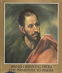 Обложка книги Spanish painting from the Primitives to Ribera, Marianne Haraszti-Takacs