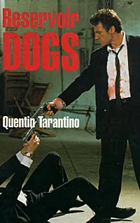 Обложка книги Reservoir Dogs: Screenplay, Quentin Tarantino