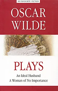 Обложка книги Oscar Wilde: Plays / Оскар Уайльд. Пьесы, Оскар Уайльд