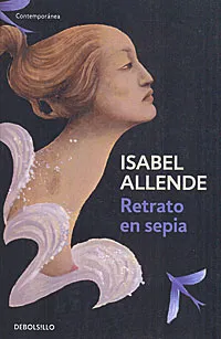 Обложка книги Retrato en Sepia, Альенде Исабель