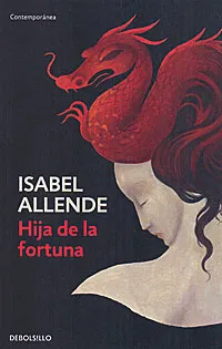 Обложка книги Hija de la fortuna, Альенде Исабель