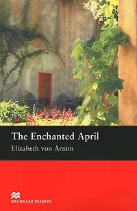 Обложка книги The Enchanted April: Intermediate Level, Elizabeth von Arnim