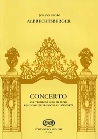 Обложка книги Albrechtsberger: Concerto per trombone alto ed archi, Johann Georg Albrechtsberger