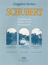 Обложка книги Schubert: Militarmarsch: Eine Serie fur Jugendorchester: Partitur und Stimmen, Franz Schubert