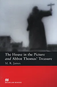 Обложка книги The House in Picture and Abbott Thomas's Treasure: Beginner Level, M. R. James