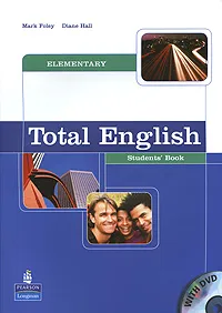 Обложка книги Total English: Elementary: Students' Book (+ DVD-ROM), Mark Foley, Diane Hall