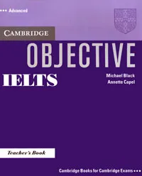 Обложка книги Objective IELTS: Advanced: Teacher's Book, Michael Black, Annette Capel