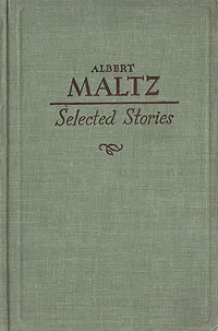 Обложка книги Selected stories, Мальц Альберт