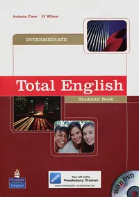 Обложка книги Total English: Intermediate: Student's Book (+ DVD-ROM), Antonia Clare, JJ Wilson