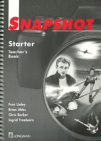 Обложка книги Snapshot Starter: Teacher's Book, Fran Linley, Brian Abbs, Chris Barker, Ingrid Freebairn