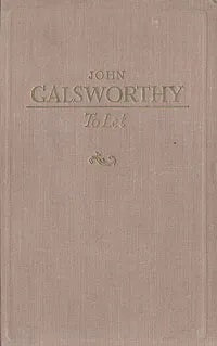 Обложка книги To Let, John Galsworthy