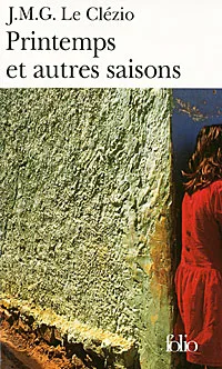 Обложка книги Printemps et autres saisons, J. M. G. Le Clezio