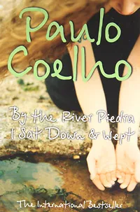 Обложка книги By the River Piedra I Sat Down & Wept, Paulo Coelho