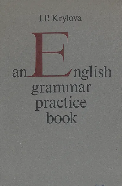 Обложка книги An English grammar practice book, I. P. Krylova