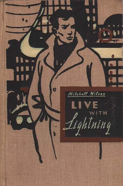 Обложка книги Live with Lightning, Митчел Уилсон