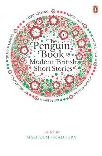Обложка книги The Penguin Book of Modern British Short Stories, Брэдбери Малькольм