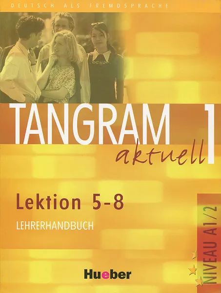 Обложка книги Tangram aktuell 1: Lektion 5-8: Lehrerhandbuch, Ochmann Nana