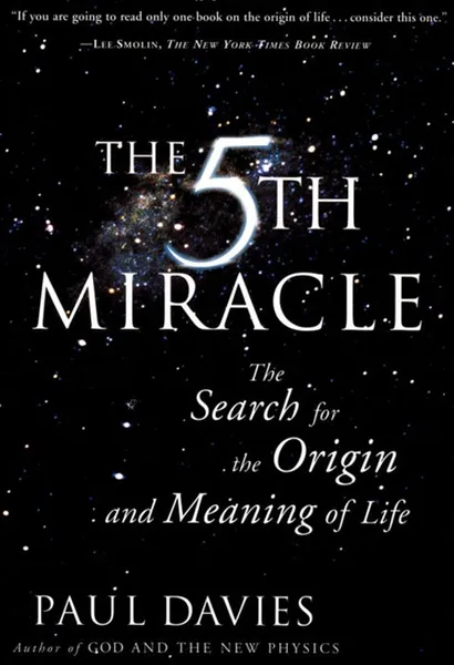 Обложка книги The Fifth Miracle: The Search for the Origin and Meaning of Life, Paul Davies