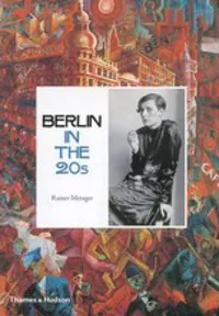 Обложка книги Berlin in the Twenties, Rainer Metzger