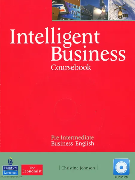 Обложка книги Intelligent Business: Pre-Intermediate: Coursebook (+ CD), Christine Johnson