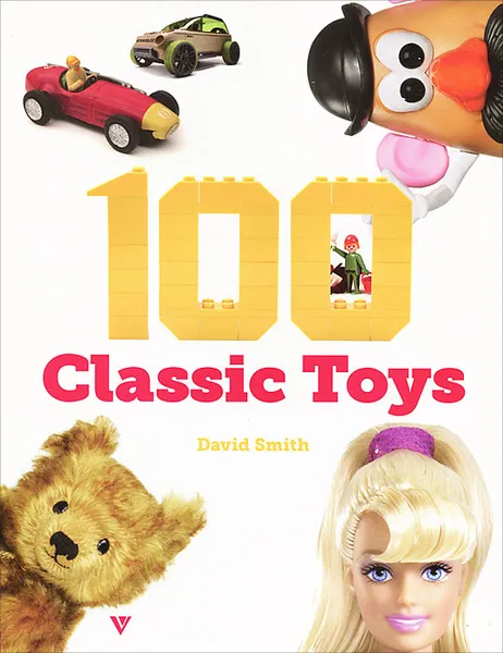 Обложка книги 100 Classic Toys, David Smith