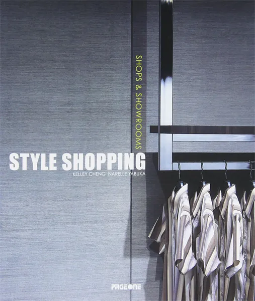 Обложка книги Style Shopping: Shops & Showrooms, Kelley Cheng, Narelle Yabuka