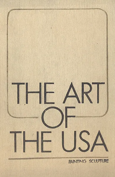 Обложка книги The Аrt of the USA: Painting. Sculpture, Иван Турышев