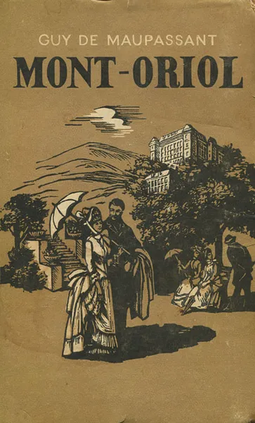 Обложка книги Mont-Oriol, Guy de Maupassant
