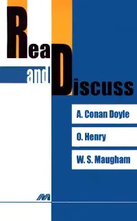 Обложка книги Read and Discuss, A. Conan Doyle, O. Henry, W. S. Maugham