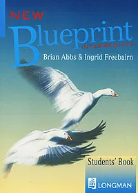 Обложка книги New Blueprint Intermediate: Students' Book, Brian Abbs & Ingrid Freebairn