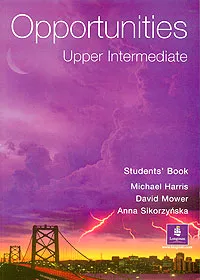 Обложка книги Opportunities: Upper Intermediate: Students`Book, Michael Harris, David Mower, Anna Sikorzynska