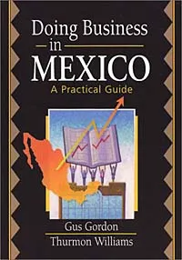 Обложка книги Doing Business in Mexico: A Practical Guide, Gus Gordon, Thurmon Williams, Robert E. Stevens, David L. Loudon