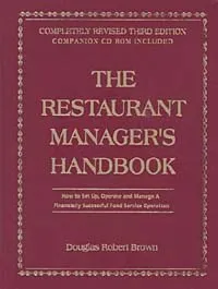 Обложка книги The Restaurant Managers Handbook: How to Set Up, Operate, and Manage a Financially Successful Food Service Operation, Douglas Robert Brown